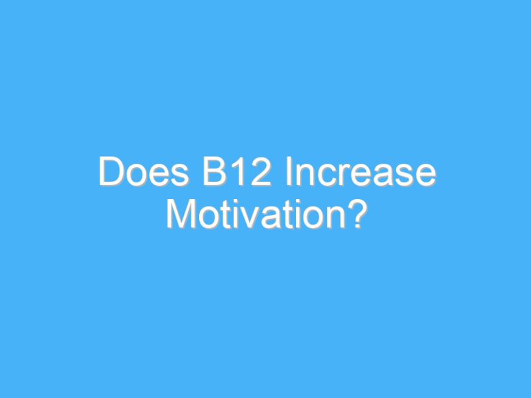 Does B12 Increase Motivation?