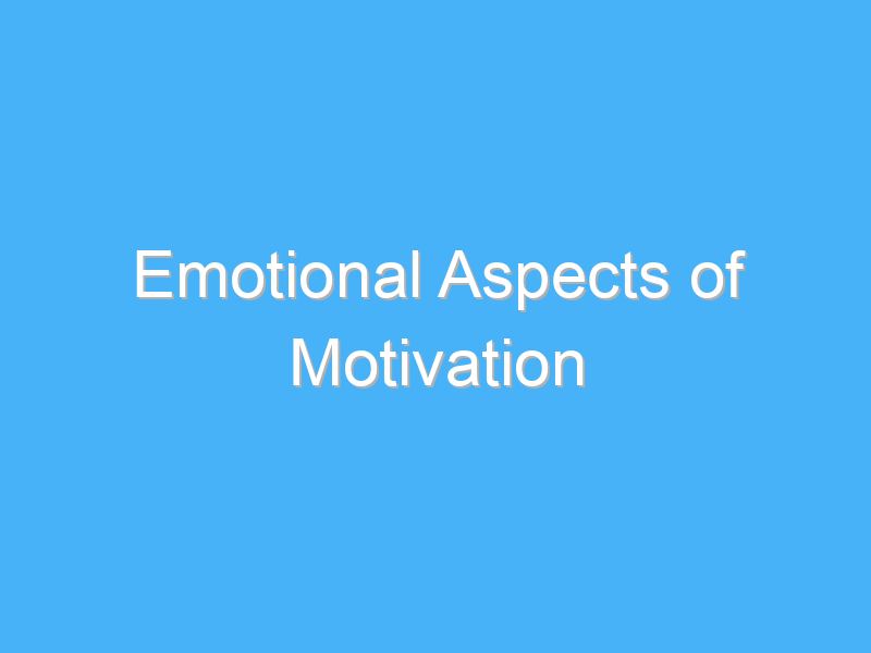 emotional aspects of motivation 2384 1