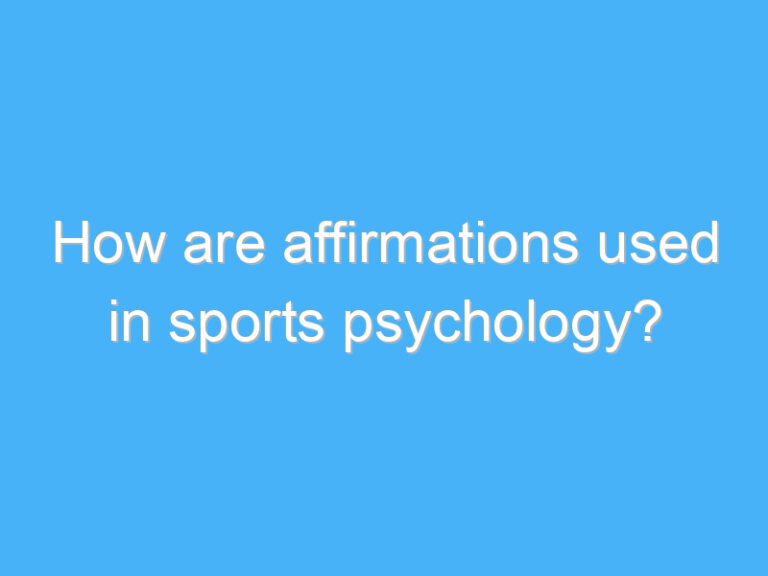 How are affirmations used in sports psychology?