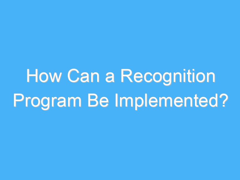 How Can a Recognition Program Be Implemented?