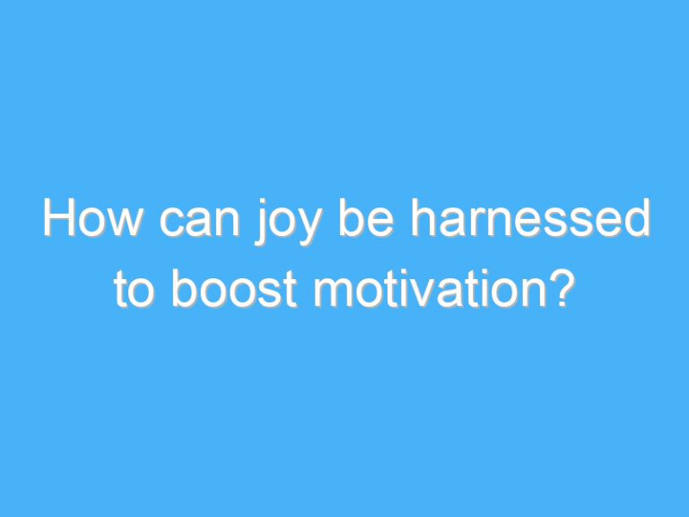 How can joy be harnessed to boost motivation?