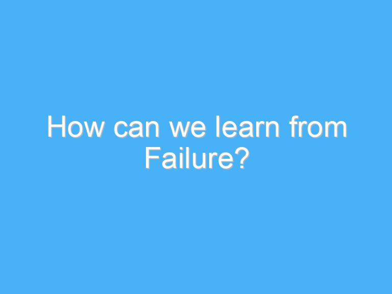 How can we learn from Failure?