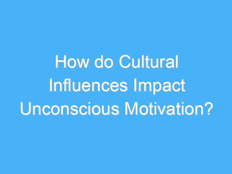How do Cultural Influences Impact Unconscious Motivation?