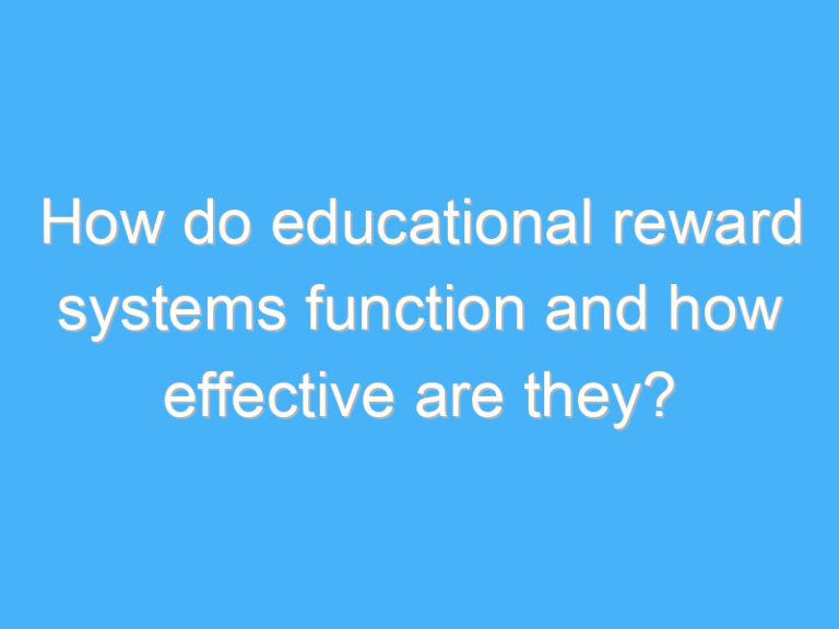 How do educational reward systems function and how effective are they?
