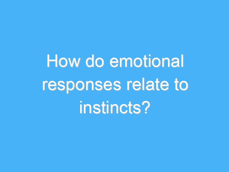 How do emotional responses relate to instincts?