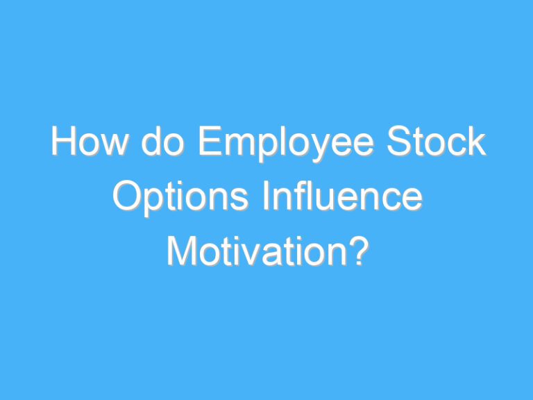 How do Employee Stock Options Influence Motivation?