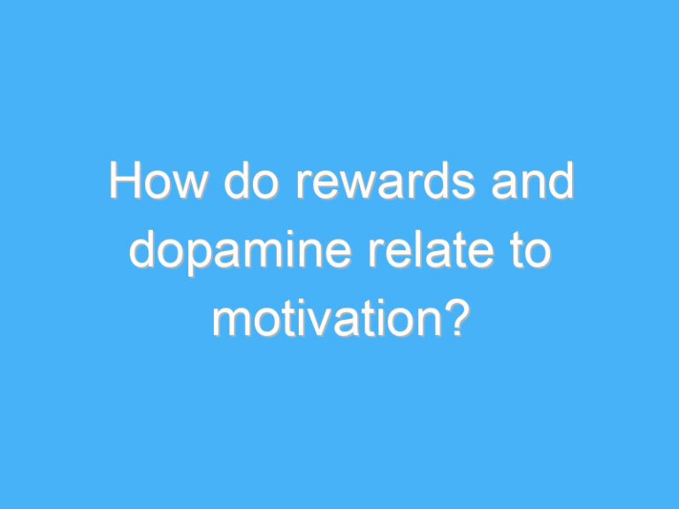 How do rewards and dopamine relate to motivation?