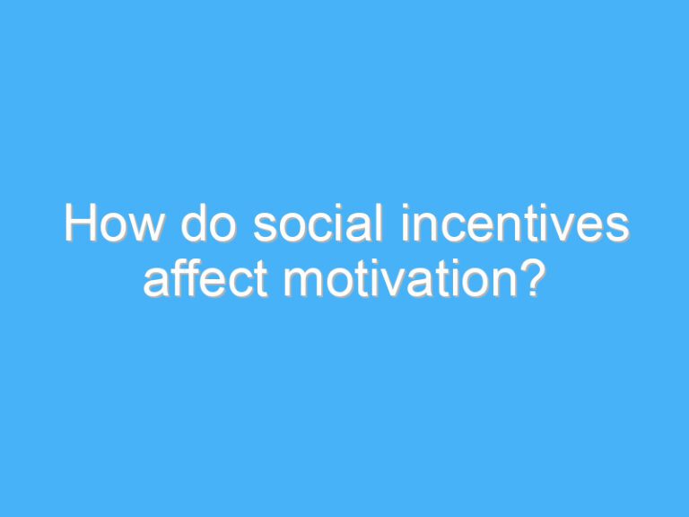 How do social incentives affect motivation?