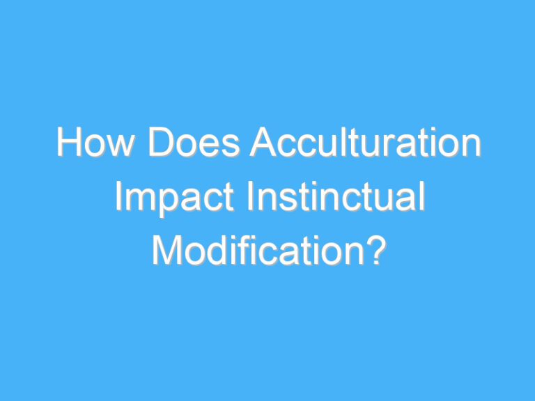 How Does Acculturation Impact Instinctual Modification?