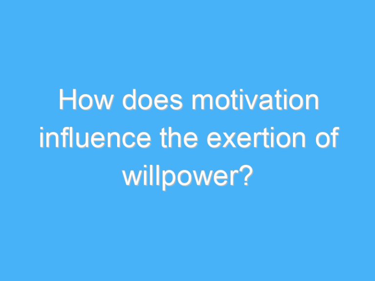 How does motivation influence the exertion of willpower?