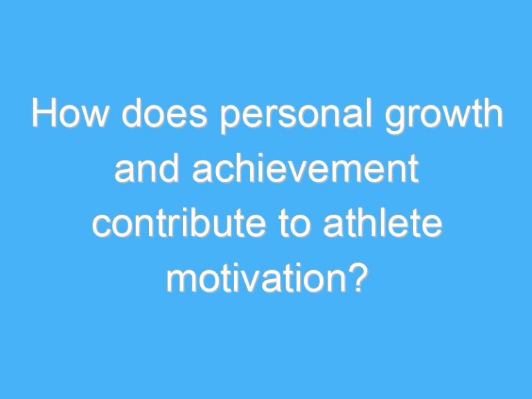 How does personal growth and achievement contribute to athlete motivation?