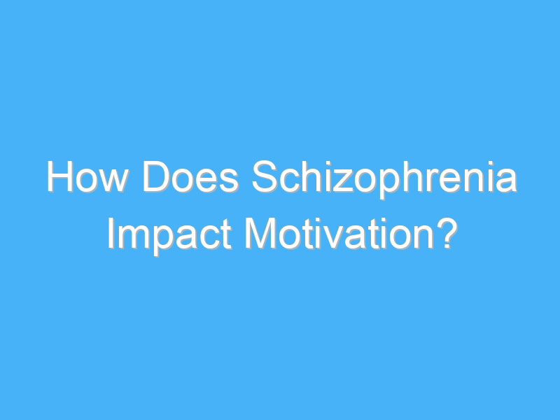 how does schizophrenia impact motivation 3251 3