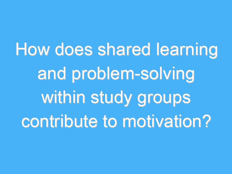How does shared learning and problem-solving within study groups contribute to motivation?
