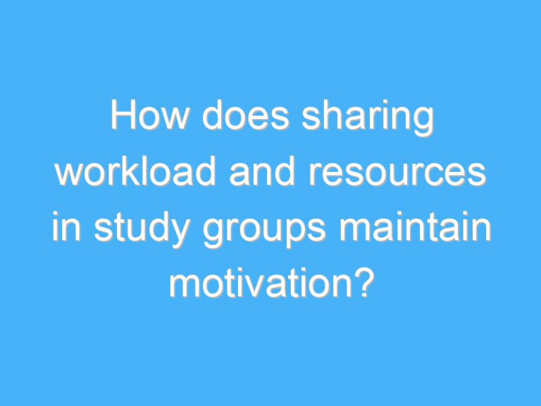 How does sharing workload and resources in study groups maintain motivation?