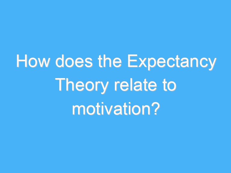How does the Expectancy Theory relate to motivation?