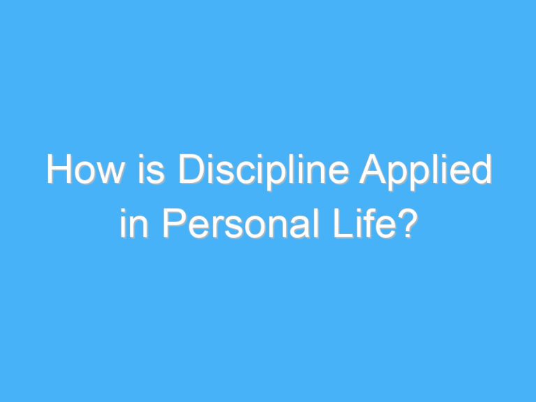 How is Discipline Applied in Personal Life?
