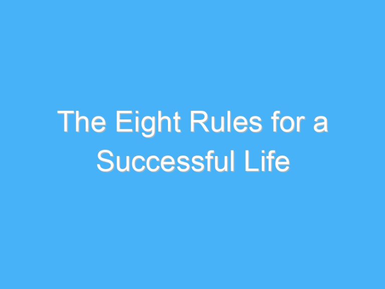 The Eight Rules for a Successful Life