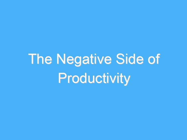 The Negative Side of Productivity