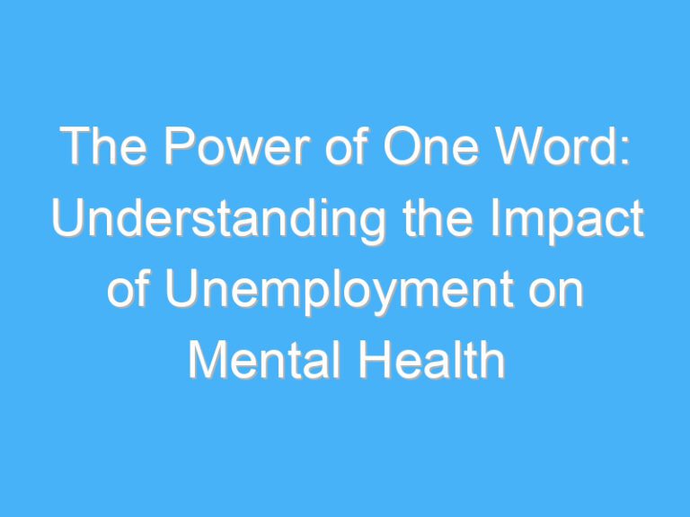 The Power of One Word: Understanding the Impact of Unemployment on Mental Health