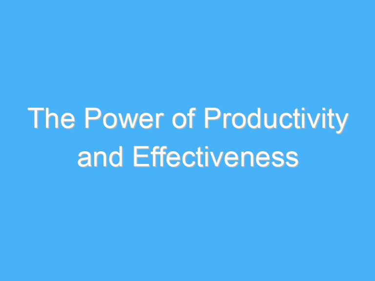 The Power of Productivity and Effectiveness