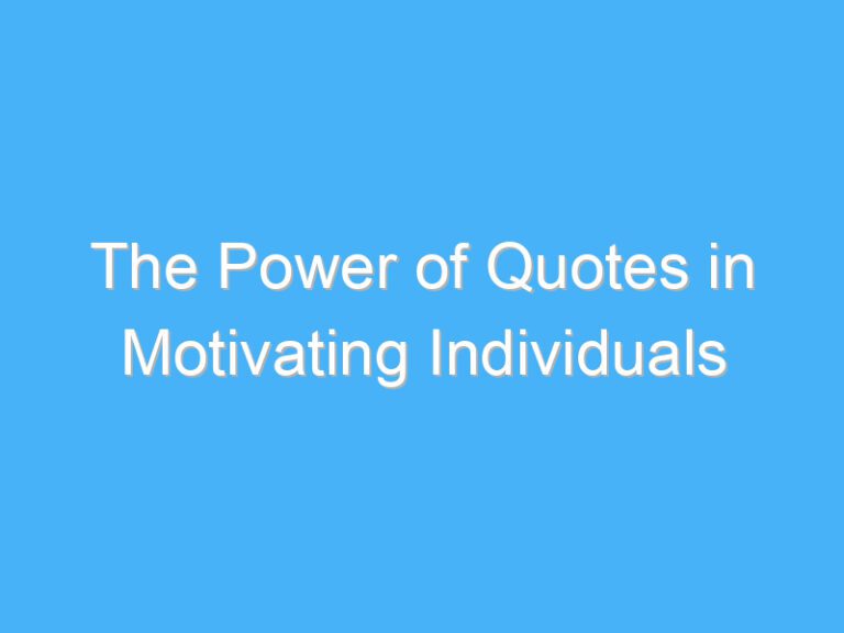 The Power of Quotes in Motivating Individuals