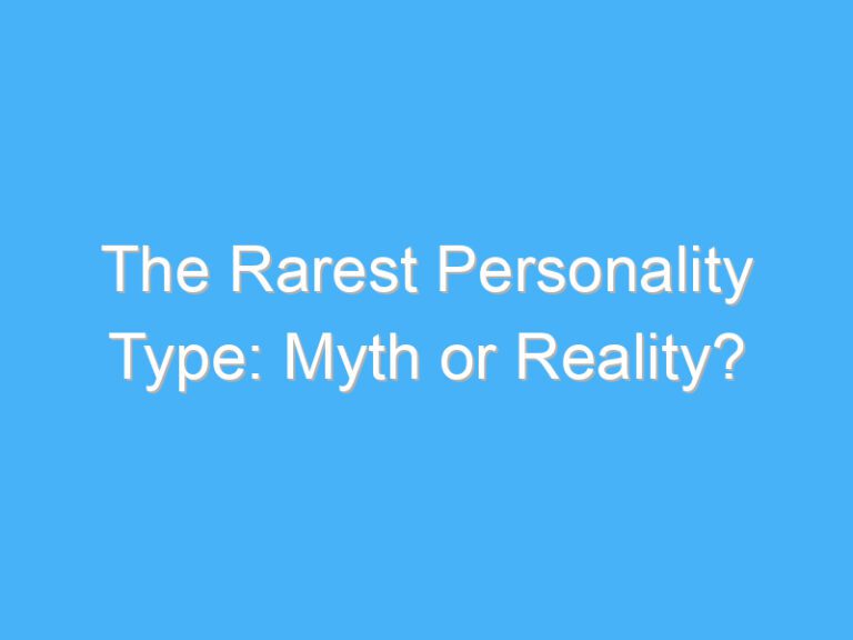 The Rarest Personality Type: Myth or Reality?