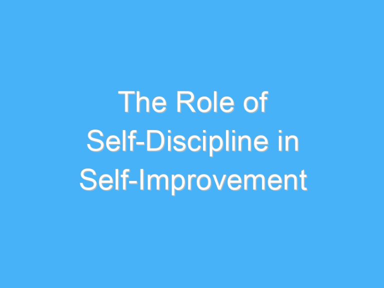 The Role of Self-Discipline in Self-Improvement