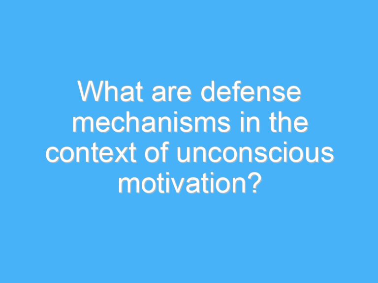 What are defense mechanisms in the context of unconscious motivation?