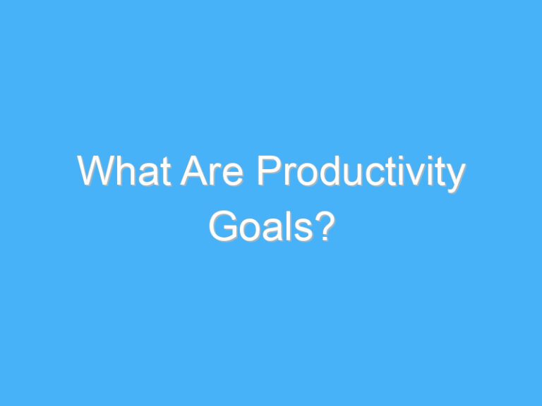 What Are Productivity Goals?