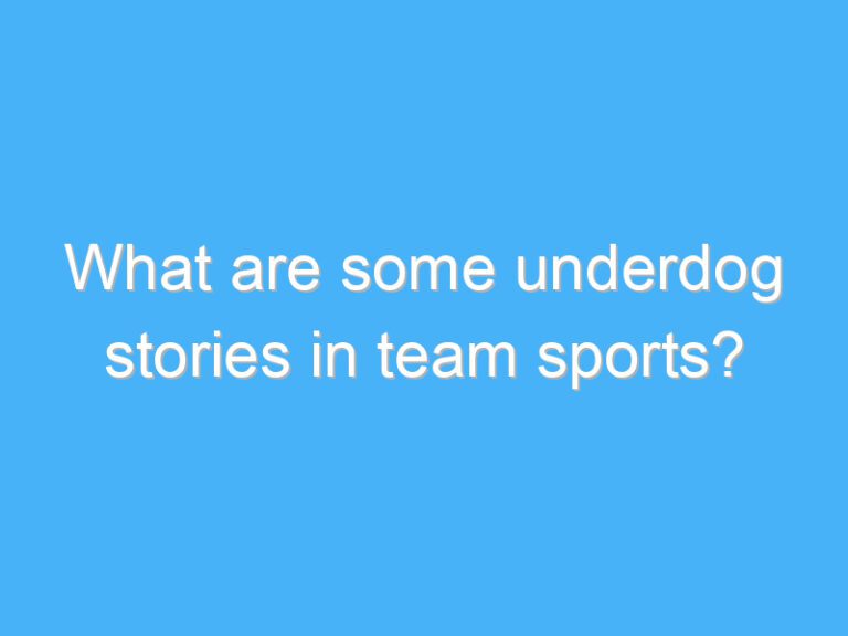 What are some underdog stories in team sports?