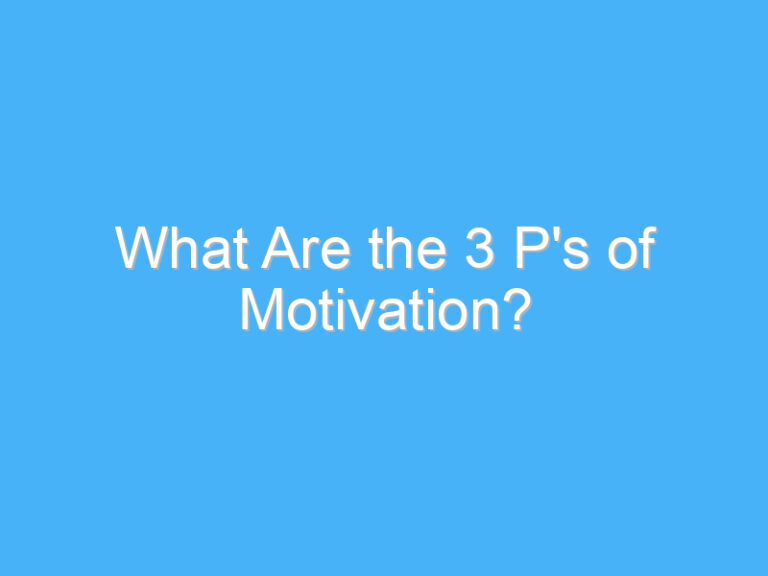 What Are the 3 P’s of Motivation?