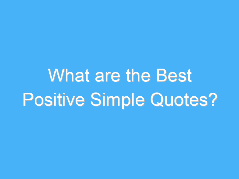 what are the best positive simple quotes 196