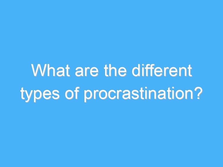 What are the different types of procrastination?