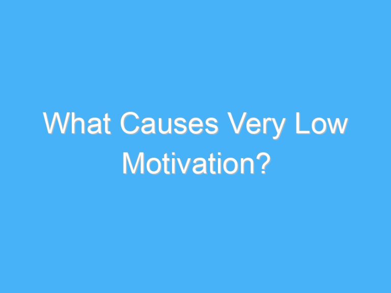 What Causes Very Low Motivation?