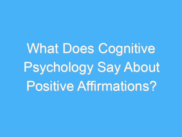 What Does Cognitive Psychology Say About Positive Affirmations?