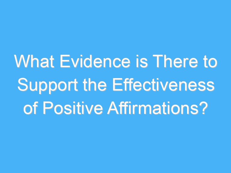 What Evidence is There to Support the Effectiveness of Positive Affirmations?