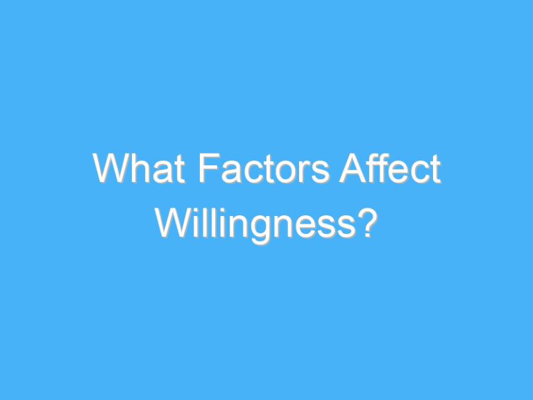 What Factors Affect Willingness?