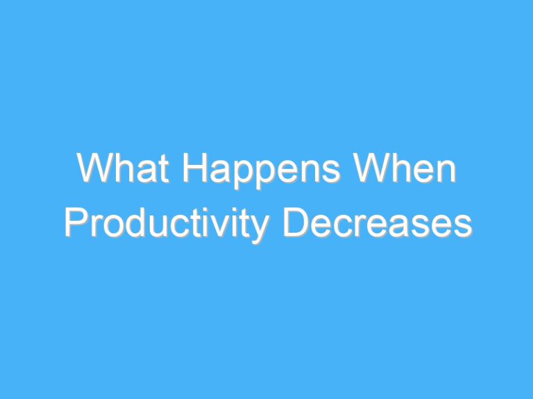 What Happens When Productivity Decreases