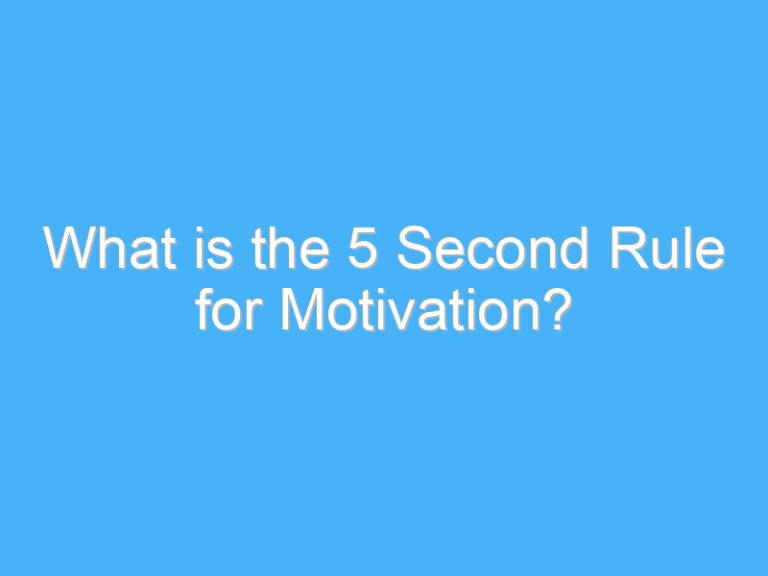 What is the 5 Second Rule for Motivation?
