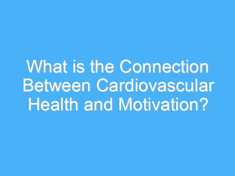 What is the Connection Between Cardiovascular Health and Motivation?