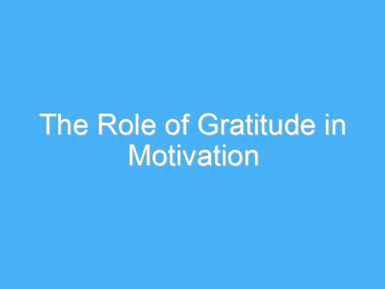 The Role of Gratitude in Motivation