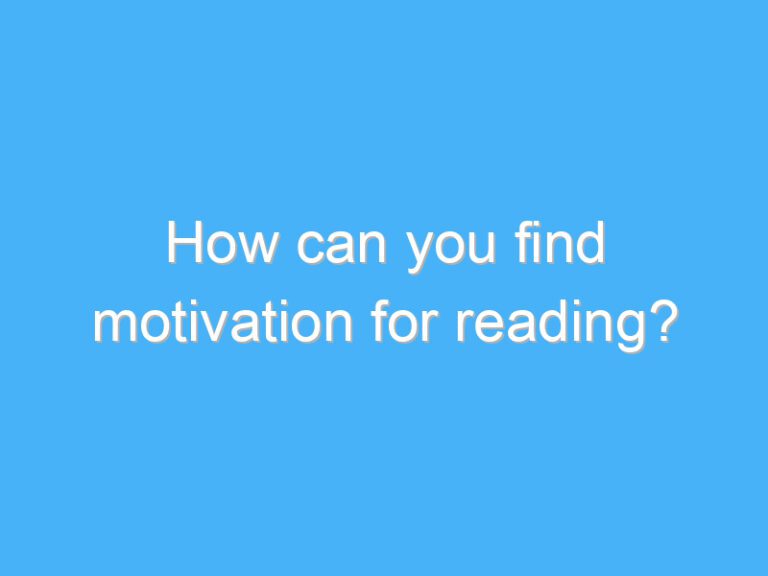 How can you find motivation for reading?